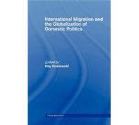 International Migration and Globalization of Domestic Politics by Rey Koslowski Rey Koslowski (Auteur)