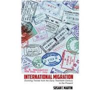 International Migration - Martin Susan F. Georgetown University Washington DC - Cambridge University Press - Livre en Anglais - Hardback Martin Susan F. Georgetown University Washington DCMartin Susan
