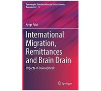 International Migration, Remittances And Brain Drain
