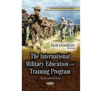International Military Education and Training Program: Assessments (Military and Veteran Issues: Defense, Security and Strategies) - [Version Originale] Inconnu (Auteur)