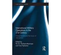International Military Operations in the 21st Century: Global Trends and the Future of Intervention - [Version Originale] Inconnu (Auteur)