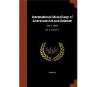 International Miscellany of Literature Art and Science by Various Various (Auteur)