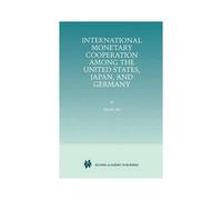 International Monetary Cooperation Among The United States, Japan, And Germany