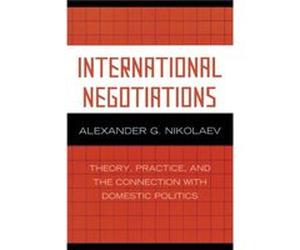 International Negotiations by Alexander G. Nikolaev Alexander Nikolaev (Auteur)