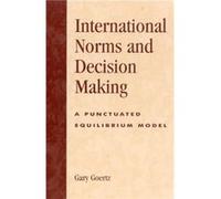 International Norms and Decisionmaking by Gary Goertz Gary Goertz (Auteur)
