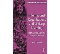 International Organizations and Lifelong Learning, Transformations of the State Anja P. Jakobi (Auteur)