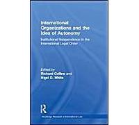 International Organizations And The Idea Of Autonomy