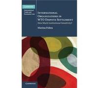 International Organizations in WTO Dispute Settlement - Marina Foltea - Cambridge University Press - Livre en Anglais - Hardback Marina FolteaMarina Foltea (Auteur)