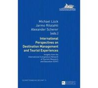 International Perspectives on Destination Management and Tourist Experiences - [Version Originale] Michael Luck, Jarmo Ritalahti, Alexander Scherer, (Auteur)