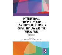 International Perspectives On Disability Exceptions In Copyright Law And The Visual Arts