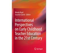 International Perspectives On Early Childhood Teacher Education In The 21st Century