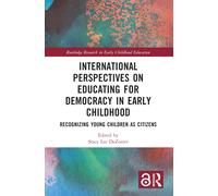 International Perspectives On Educating For Democracy In Early Childhood