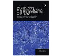 International Perspectives On Racial And Ethnic Mixedness And Mixing