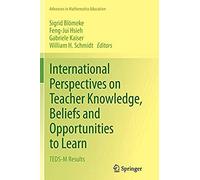 International Perspectives On Teacher Knowledge, Beliefs And Opportunities To Learn