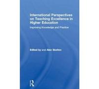 International Perspectives on Teaching Excellence in Higher Education: Improving Knowledge and Practice - [Version Originale] Inconnu (Auteur)