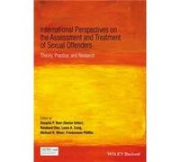 International Perspectives on the Assessment and Treatment of Sexual Offenders International Perspectives on the Assessment and Treatment of Sexual Offenders (Auteur)