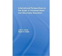 International Perspectives on the Goals of Universal Basic and Secondary Education, Routledge Research in Education Joel, E. Cohen (Auteur)