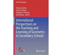 International Perspectives on the Teaching and Learning of Geometry in Secondary Schools (ICME-13 Monographs) - [Version Originale] Inconnu (Auteur)