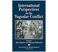 International Perspectives On The Yugoslav Conflict