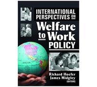 International Perspectives On Welfare To Work Policy