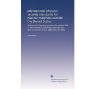 International physical security standards for nuclear materials outside the United States