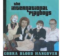 The International Playboys - Cobra Blood Hangover