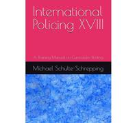International Policing Xviii: A Training Manual On Curriculum Writing