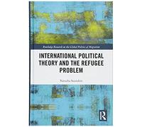 International Political Theory And The Refugee Problem
