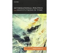 International Politics And Institutions In Time