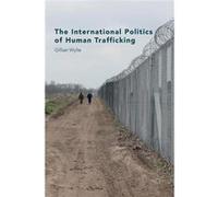International Politics Of Human Traffick Gillian Wylie, (Auteur)