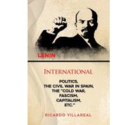 International Politics, the Civil War in Spain, the "Cold War, Fascism, Capitalism, Etc."