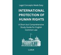 International Protection of Human Rights: A Short but Comprehensive Study Guide for English Common Law