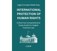 International Protection of Human Rights: A Short but Comprehensive Study Guide for English Common Law