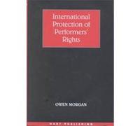 International Protection of Performers Rights Owen Morgan (Auteur)
