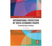 International Protection of Socio-Economic Rights An Interactional Approach - Aristi Volou - Routledge - ebook (ePub) - Livre