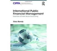 International Public Financial Management: Essentials of Public Sector Accounting - [Version Originale] Inconnu (Auteur)