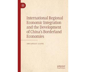 International Regional Economic Integration and the Development of China’s Borderland Economies