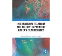International Relations and the Development of Korea’s Film Industry - Jimmyn Parc - Routledge - ebook (ePub) - Livre
