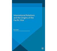 International Relations And The Origins Of The Pacific War
