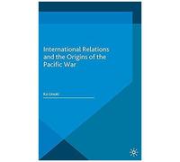 International Relations And The Origins Of The Pacific War