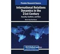 International Relations Dynamics In The 21st Century: Security, Conflicts, And Wars
