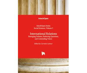 International Relations - Emerging Debates, Enduring Questions, and Contending Voices