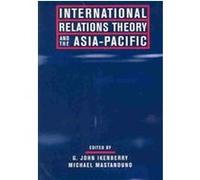 International Relations Theory and the Asia-Pacific