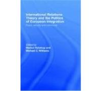 International Relations Theory and the Politics of European Integration