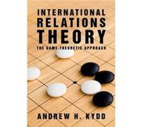 International Relations Theory by Kydd & Andrew H. University of Wisconsin & Madison Andrew H University Of Wisconsin Kydd, Madison (Auteur)