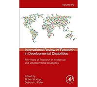 International Review Of Research In Developmental Disabilities: Fifty Years Of Research In Intellectual And Developmental Disabilities
