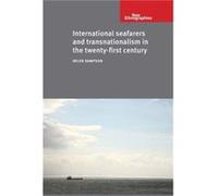 International Seafarers and Transnationalism in the TwentyFirst Century by Helen Sampson Helen Sampson (Auteur)