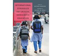 International Struggles For Critical Democratic Education