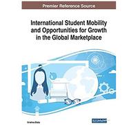International Student Mobility And Opportunities For Growth In The Global Marketplace
