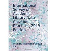International Survey Of Academic Library Data Curation Practices, 2019 Edition